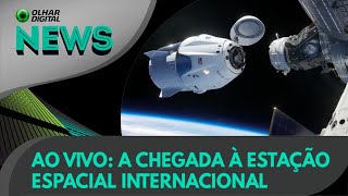 Ao vivo  A chegada à Estação Espacial Internacional  31052020 OlharDigital [upl. by Archibald]