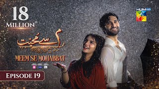 Meem Se Mohabbat  Episode 19 CC 19th Feb 2025  Sponsored By foodpanda Master Paints Skin White [upl. by Nosirb]