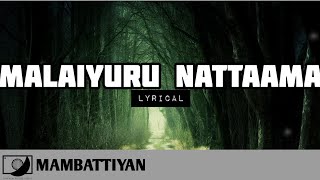 Malaiyuru Nattaama Song Lyrical  Mambattiyan 📀 64T Release [upl. by Aurelio]