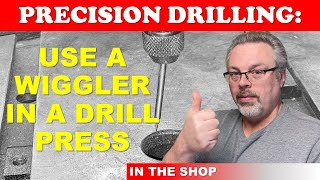 Precision Drilling Using a Wiggler Tool in the Drill Press [upl. by Oswald]