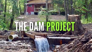 Building A Dam for Hydroelectric Power  Part 1  Off Grid Cabin  EP 22 [upl. by Enneyehc173]