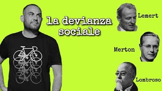 Le teorie sulla devianza sociale Lombroso Merton e Lemert [upl. by Imailiv539]