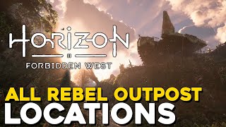 Horizon Forbidden West All Rebel Outpost Locations [upl. by Culver710]