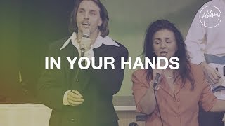 In Your Hands  Hillsong Worship [upl. by Anohr233]