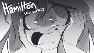 Hamilton as Vines  Animatic [upl. by Acnayb874]