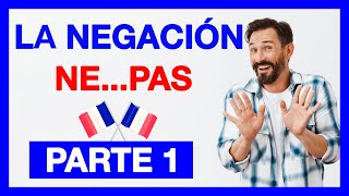 NEGACION en FRANCES 🚀 EXPLICACION del uso de NE PAS  EJEMPLOS  Parte 1 [upl. by Fonda597]