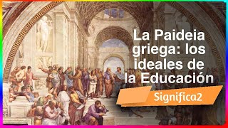 La PAIDEIA Griega  VIDEO EDUCATIVO  Historia de la EDUCACIÓN GRIEGA 1 [upl. by Towbin220]