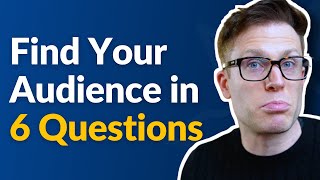 How To Find Your Target Audience in 6 Questions [upl. by Gladis]