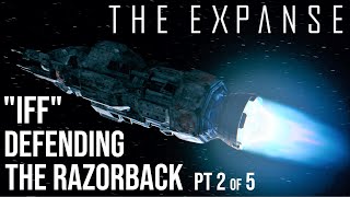 The Expanse  quotIFFquot Defending The Razorback 25 [upl. by Adnolor144]