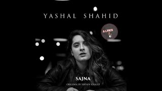 SAJNA  LYRICS Teri Yaadan Sahare Main Jee Ty La By Yashal Shahid [upl. by Leunad]