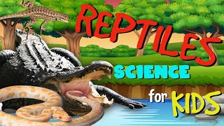 Reptiles  Science for Kids [upl. by Aslin33]