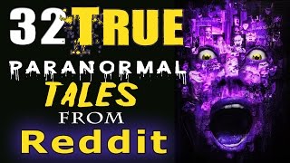 32 TRUE Scary PARANORMAL Ghost Stories From Reddit [upl. by Adnilev]