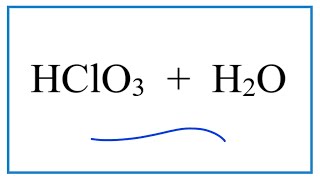 HClO3  H2O Chloric acid  Water [upl. by Blithe589]