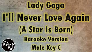 Lady Gaga  Ill Never Love Again Karaoke Instrumental Lyrics Cover Male Key C [upl. by Andrien246]