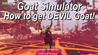 Goat Simulator  How to get the DEVIL Goat [upl. by Chellman]