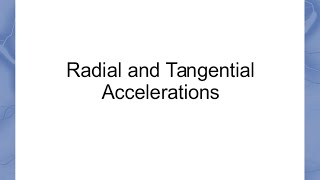 Radial and Tangential Accelerations [upl. by Fabyola]