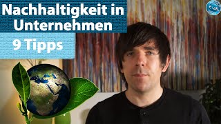 Nachhaltigkeit in Unternehmen 9 Tipps [upl. by Rosetta]