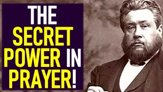 The Secret Power in Prayer  Charles Spurgeon Sermons [upl. by Ludmilla]