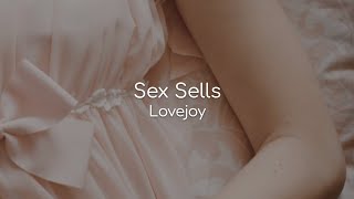 Sex Sells  Lovejoy lyrics [upl. by Andrei]