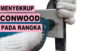 CARA MEMASANG CONWOOD PADA RANGKA [upl. by Ruvolo]