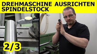 Drehmaschine ausrichten Spindelstock 23 [upl. by Marlette118]