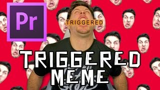 How To Make A Triggered Meme [upl. by Ahsenac]