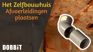 Het Zelfbouwhuis – Afvoerleidingen plaatsen [upl. by Eladnar575]