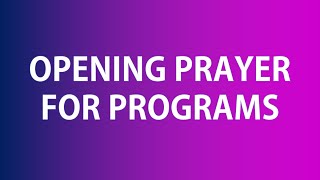 Opening Prayer for Programs [upl. by Ennaira]