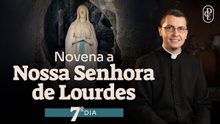 7º dia  Novena a Nossa Senhora de Lourdes [upl. by Durant]