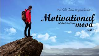 Motivational Mood Vol 2 Motivational Tamil Songs Collections  Tamil Motivation  Tamil Mp3 Songs [upl. by Thad]