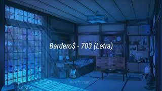 Barderos  703  Letra [upl. by Erait782]