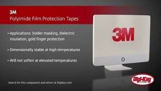 3M Polyimide Film Protection Tapes  DigiKey Daily [upl. by Claudell752]