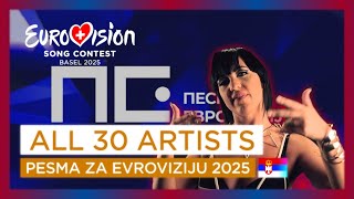 ALL 30 ARTISTS  Pesma Za Evroviziju 2025 Serbia Eurovision [upl. by Mathilde]