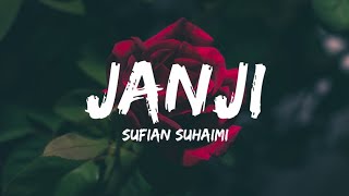 Sufian Suhaimi  Janji Lyrics [upl. by Ijat222]