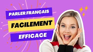 parler le français facilement  méthode plus efficace [upl. by Mcmillan]