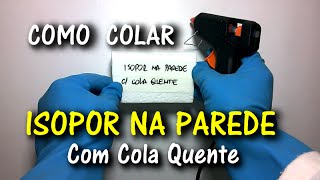 COMO COLAR ISOPOR NA PAREDE  Vídeo 2 [upl. by Keever]