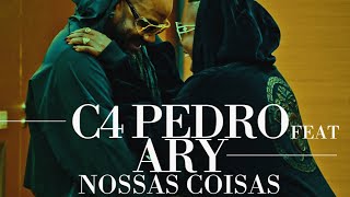 C4 Pedro feat Ary  Nossas Coisas VideoClip Oficial [upl. by Launamme]