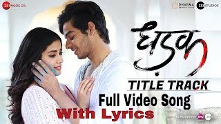 Dhadak  Title Track Full Video Song Lyrics  Dharak  Ishaan amp Janhvi  Lyrical Video [upl. by Teloiv]