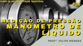 Manômetro Tipo Coluna Líquida  Instrumentação Industrial 06 [upl. by Petula]