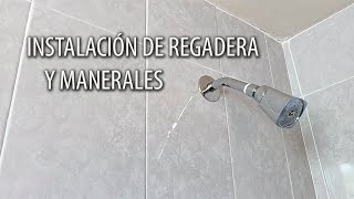 INSTALACIÓN DE REGADERA Y MANERALES [upl. by Aizatsana]