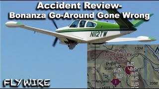 AccidentReview BonanzaGo AroundGoneWrong [upl. by Childs]