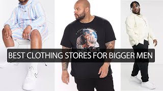 My 5 Best Clothing Stores For Bigger Men  Fashion For Big Guys [upl. by Hitt166]