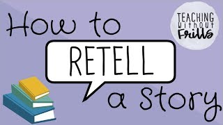 How To Retell a Story For Kids [upl. by Kellyn]