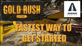 Fastest Way To Get Started  Gold Rush The Game  Part 1 [upl. by Christenson]