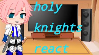 past holy knights react to sds gacha club original [upl. by Aneehs920]