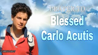 Prayer to Blessed Carlo Acutis [upl. by Rosaline72]