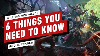 6 Things To Know About Warhammer 40K Rogue Trader [upl. by Iteerp804]