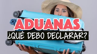 ¿Qué declaro en aduana al viajar [upl. by Merriman]