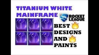 Best TITANIUM WHITE MAINFRAME DESIGNS  ROCKET LEAGUE [upl. by Sucirdor]