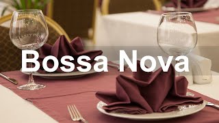 Elegant Bossa Nova Jazz  Restaurant Bossa Nova and Jazz Music for Exquisite Dinner [upl. by Nref425]